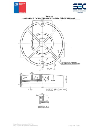 Pliego Técnico Normativo RIC N° 04
SEC - División de Ingeniería de Electricidad P á g i n a 77 | 90
CÁMARAS
LAMINA 4 DE 5. TAPA DE CÁMARA TIPO A PARA TRÁNSITO PESADO
 