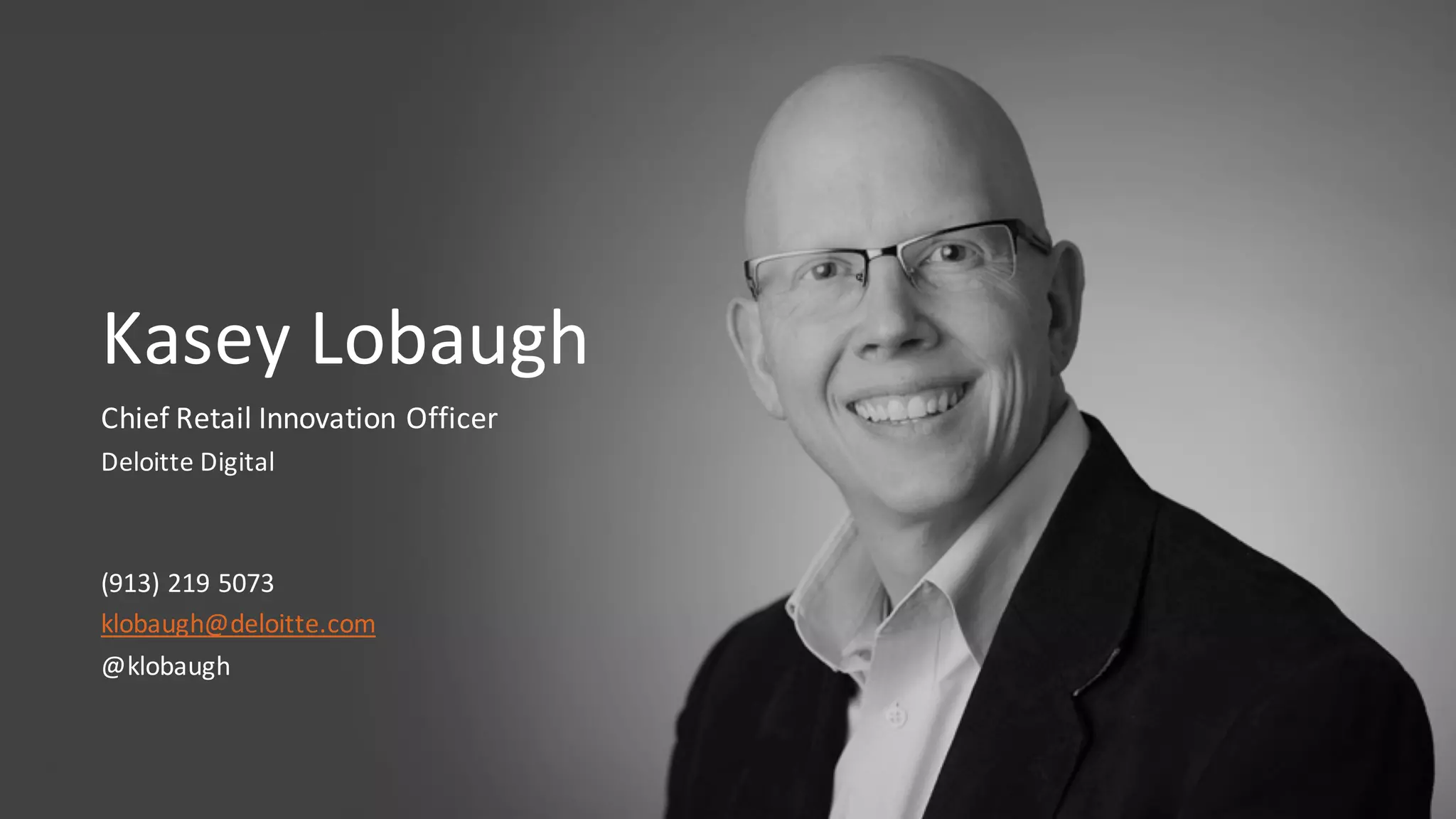 #RIC16
Kasey	
  Lobaugh
Chief	
  Retail	
  Innovation	
  Officer
Deloitte	
  Digital
(913)	
  219	
  5073
klobaugh@deloitte.com
@klobaugh
 