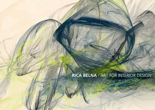 1
Rica Belna . Art for Interior design
 