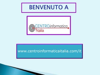 www.centroinformaticaitalia.com/it
 