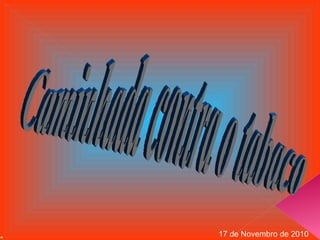 Caminhada contra o tabaco 17 de Novembro de 2010 