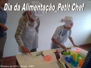 11 de Novembro de 2010 Outubro de 2010 Outubro de 2010 – 2ºciclo - PIEF 