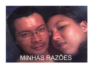 MINHAS RAZÕES
 