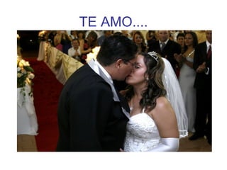 TE AMO....
 