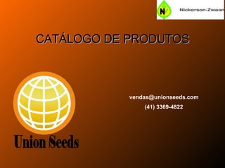 CATÁLOGO DE PRODUTOS [email_address] (41) 3369-4822 