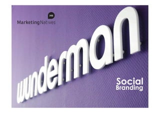 Social
Branding	
  

       	
  
 