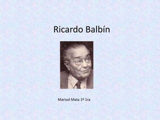 Ricardo Balbín  Marisol Mata 1º 1ra 