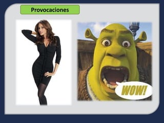 Provocaciones
 