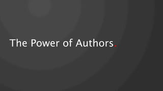 The Power of Authors.

 