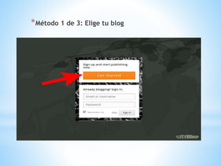*Método 1 de 3: Elige tu blog
 