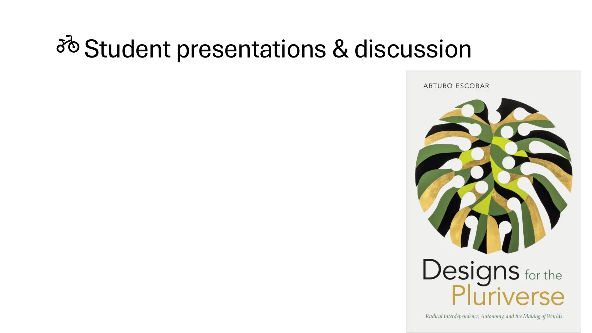 Student presentations & discussion
 