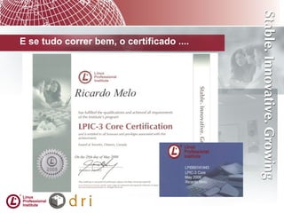 E se tudo correr bem, o certificado ....
 