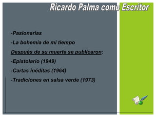 -Pasionarias
-La bohemia de mi tiempo
Después de su muerte se publicaron:
-Epistolario (1949)
-Cartas inéditas (1964)
-Tradiciones en salsa verde (1973)
 