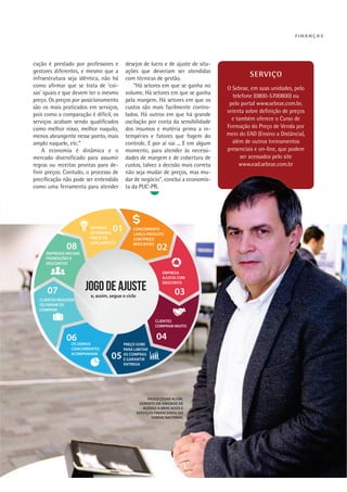 MUNDOCOOP 19MUNMUNMUNMUNMUNDOCDOCOOP 111199999
cação é prestado por professores e
gestores diferentes, e mesmo que a
infraestrutura seja idêntica, não há
como afirmar que se trata de ‘coi-
sas’ iguais e que devem ter o mesmo
preço. Os preços por posicionamento
são os mais praticados em serviços,
pois como a comparação é difícil, os
serviços acabam sendo qualificados
como melhor nisso, melhor naquilo,
menos abrangente nesse ponto, mais
amplo naquele, etc.”
A economia é dinâmica e o
mercado diversificado para assumir
regras ou receitas prontas para de-
finir preços. Contudo, o processo de
precificação não pode ser entendido
como uma ferramenta para atender
desejos de lucro e de ajuste de situ-
ações que deveriam ser atendidas
com técnicas de gestão.
“Há setores em que se ganha no
volume. Há setores em que se ganha
pela margem. Há setores em que os
custos são mais facilmente contro-
lados. Há outros em que há grande
oscilação por conta da sensibilidade
dos insumos e matéria prima a in-
tempéries e fatores que fogem do
controle. E por aí vai ... E em algum
momento, para atender às necessi-
dades de margem e de cobertura de
custos, talvez a decisão mais correta
não seja mudar de preços, mas mu-
dar de negócio”, conclui a economis-
ta da PUC-PR.
FINANÇAS
SERVIÇO
O Sebrae, em suas unidades, pelo
telefone (0800-5700800) ou
pelo portal www.sebrae.com.br,
orienta sobre definição de preços
e também oferece o Curso de
Formação do Preço de Venda por
meio do EAD (Ensino a Distância),
além de outros treinamentos
presenciais e on-line, que podem
ser acessados pelo site
www.ead.sebrae.com.br
PAULO CESAR ALVIM,
GERENTE DA UNIDADE DE
ACESSO A MERCADOS E
SERVIÇOS FINANCEIROS DO
SEBRAE NACIONAL
PAULO CESPAULOPAULOPAUPAU
Jogodeajuste
EMPRESA
DETERMINA
PREÇO DE
LANÇAMENTO
CONCORRENTE
LANÇA PRODUTO
COM PREÇO
MAIS BAIXO
EMPRESA
AJUSTA COM
DESCONTO
CLIENTES
COMPRAM MUITO
PREÇO SOBE
PARA LIMITAR
AS COMPRAS
E GARANTIR
ENTREGA
OS DEMAIS
CONCORRENTES
ACOMPANHAM
CLIENTES REDUZEM
OU PARAM DE
COMPRAR
EMPRESAS INICIAM
PROMOÇÕES E
DESCONTOS
e, assim, segue o ciclo
 