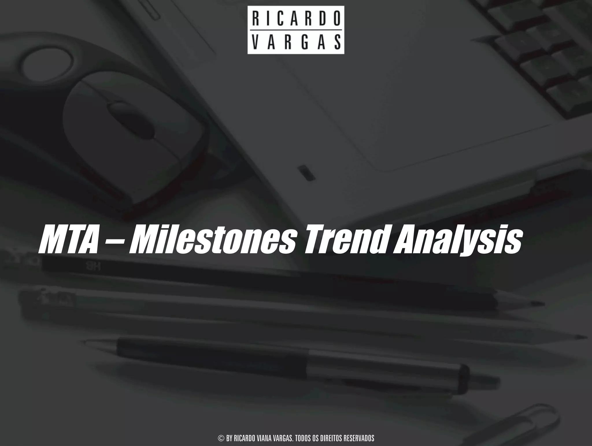 Milestone Train Analysis Milestones Trend Analysis (MTA) - Fundamentals | PPT
