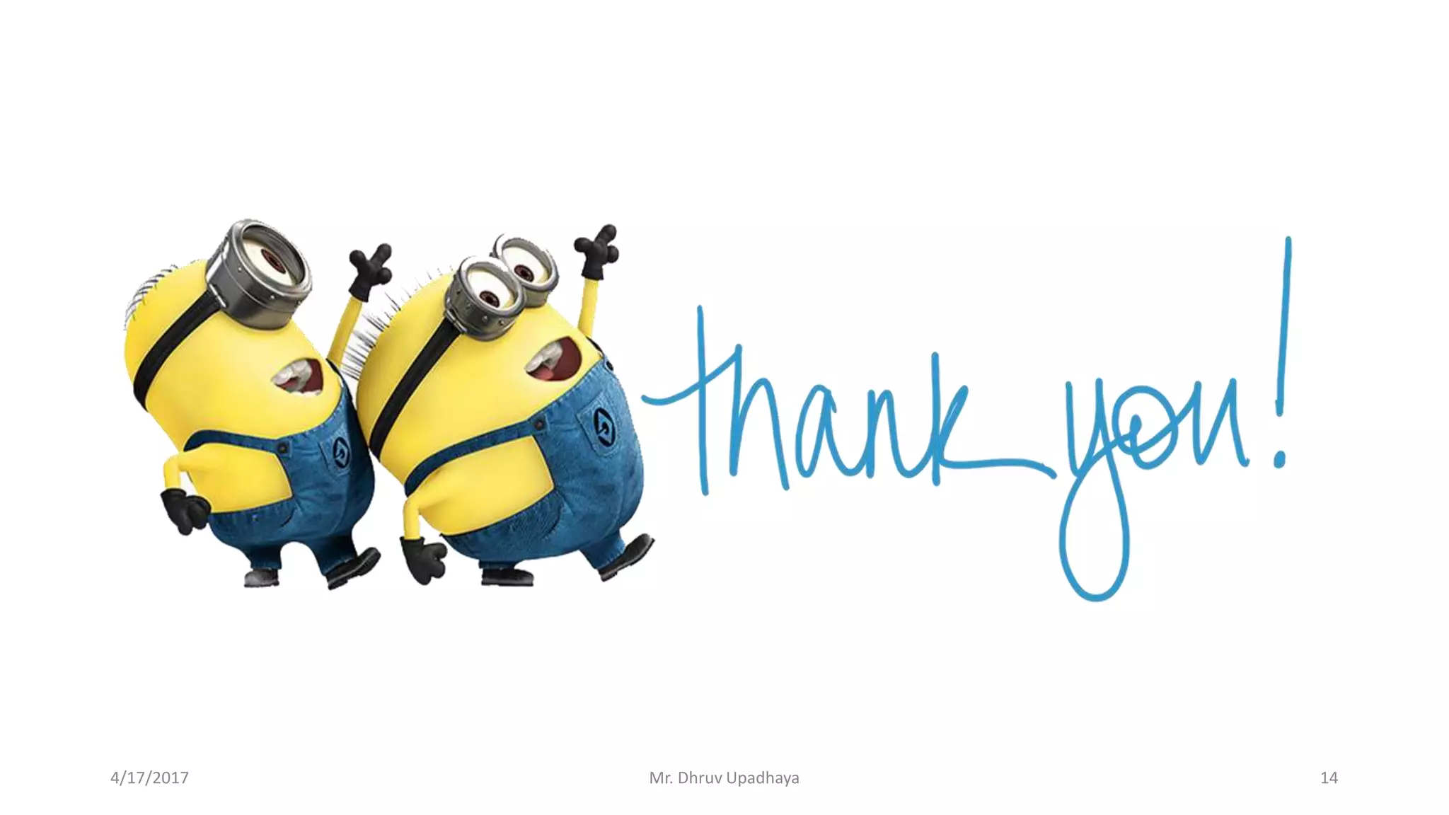 4/17/2017 14Mr. Dhruv Upadhaya
 