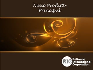 Nosso Produto
Principal
 