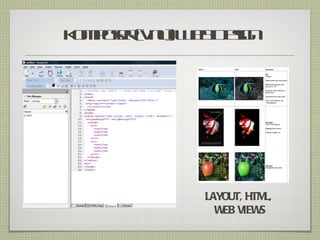 K moe ( n)W b eig
 o p srV u e D sn




           LAYOUT, HTML,
             W VIEW
              EB     S
 