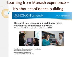 Learning from Monash experience –
It’s about confidence building

 