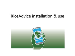 RiceAdvice installation & use
 