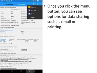 • Once you click the menu
button, you can see
options for data sharing
such as email or
printing.
 