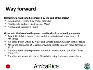 Way forward
Remaining activities to be achieved by the end of the project
 Data analysis, finished by end of February
 F...