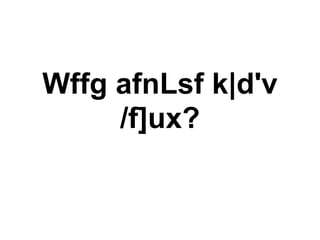 Wffg afnLsf k|d'v
/f]ux?
 