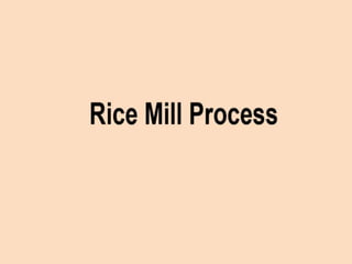 Rice Mill Process