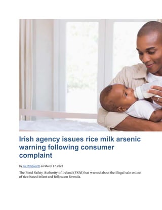 Irish agency issues rice milk arsenic
warning following consumer
complaint
By Joe Whitworth on March 17, 2022
The Food Saf...