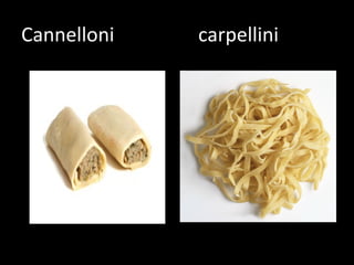 Cannelloni   carpellini
 