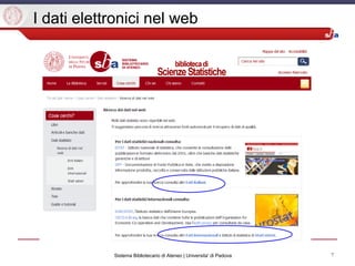 Sistema Bibliotecario di Ateneo | Universita' di Padova 7
I dati elettronici nel web
 