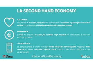 LA SECOND HAND ECONOMY
VALORIALE
Una forma di mercato rinnovata che contribuisce a ridefinire il paradigma economico
socia...