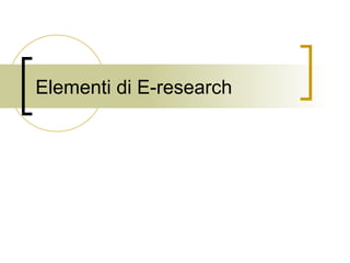 Elementi di E-research 
