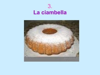 3. La ciambella 