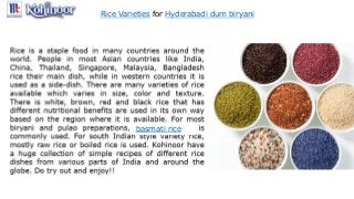 Rice Varieties for Hyderabadi dum biryani
basmati rice
 