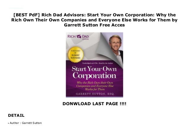 Best Pdf Rich Dad Advisors Start Your Own Corporation Why The Ri