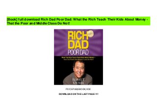 PDF|EPUB|EBOOK|DOC
DOWNLOAD ON THE LAST PAGE !!!!
[Book] full download Rich Dad Poor Dad: What the Rich Teach Their Kids A...