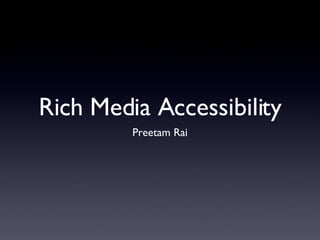 Rich Media Accessibility ,[object Object]