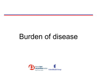 Burden of disease
 
