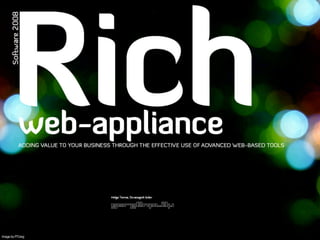 Rich Web Appliance - Adding value to your business through the effective use of advanced web-based tools