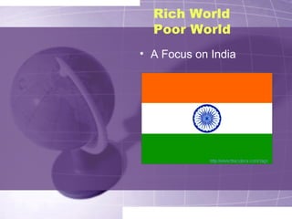 Rich World  Poor World ,[object Object]