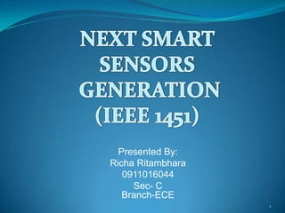 Presented By:
Richa Ritambhara
0911016044
Sec- C
Branch-ECE
1
 