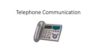 Telephone Communication
 