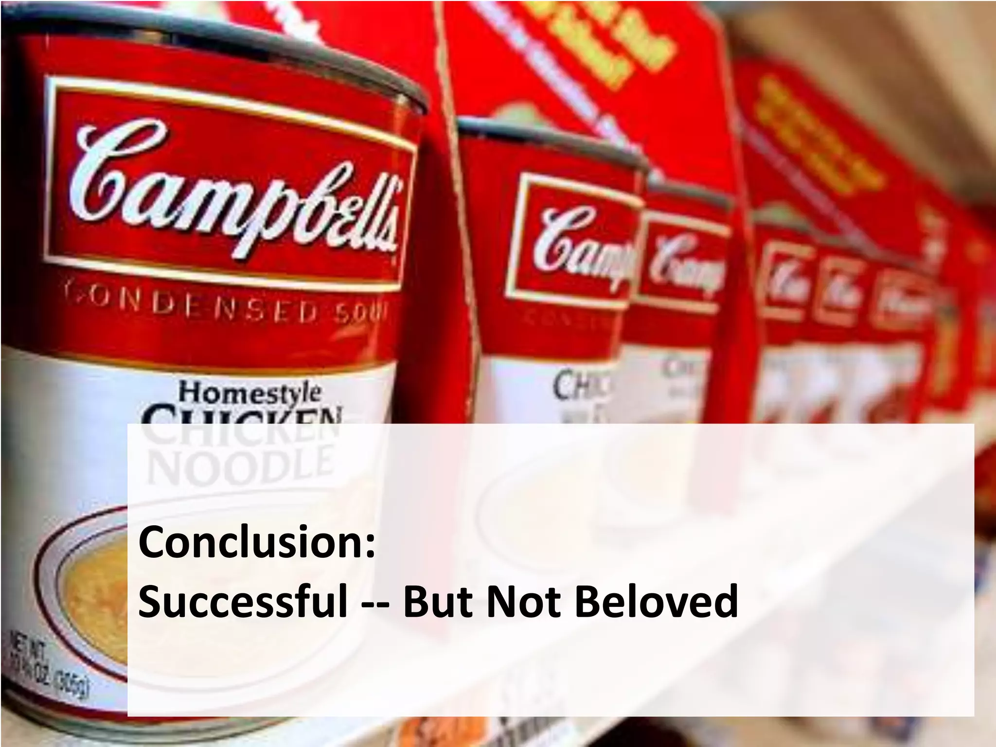 Conclusion:
Successful -- But Not Beloved
 