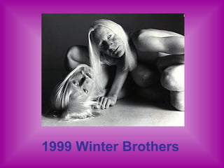 1999 Winter Brothers   