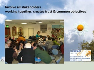 Involve all stakeholders ..  working together, creates trust & common objectives 