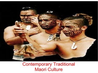 Contemporary Traditional Maori Culture     
