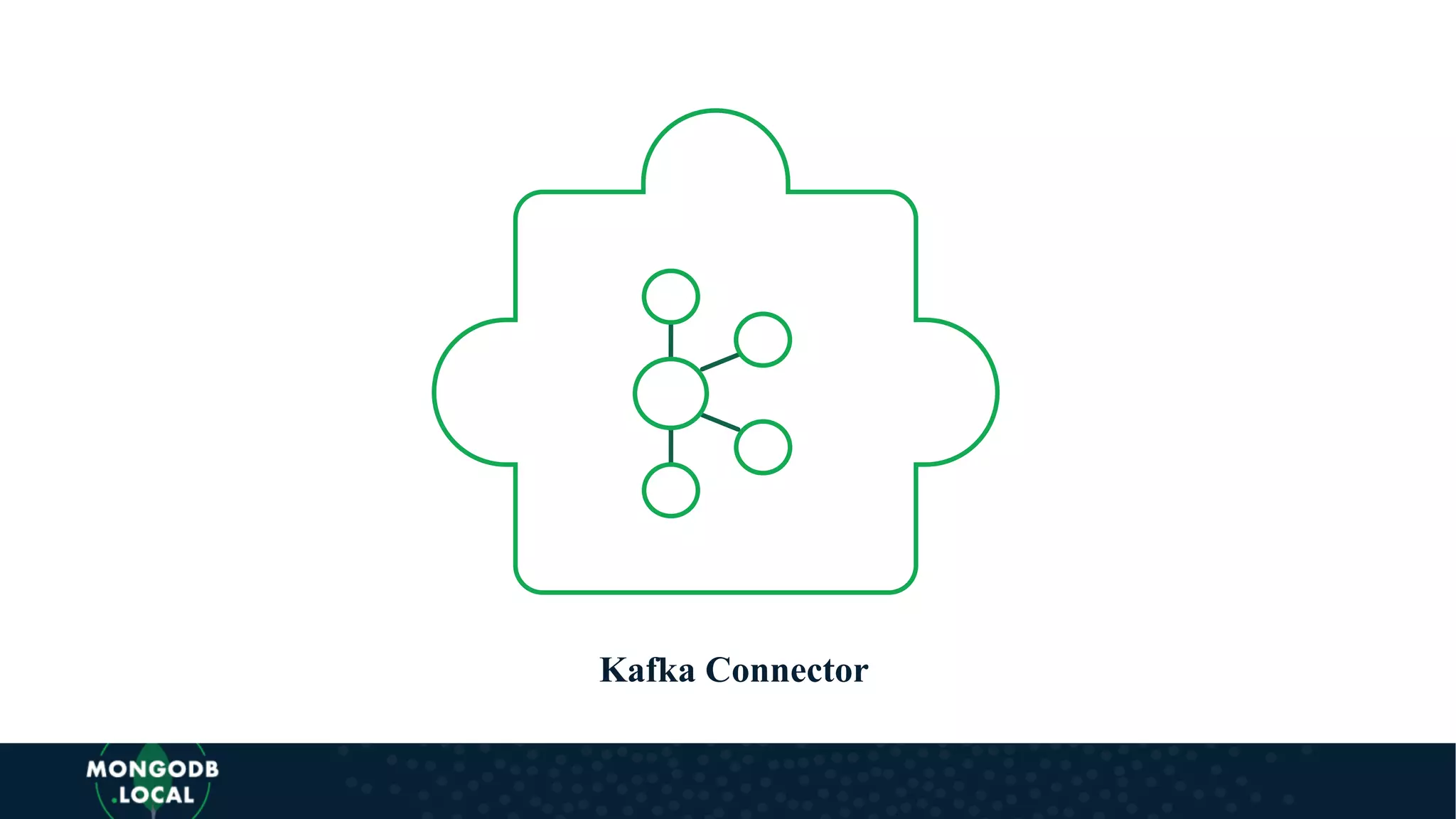 Kafka Connector
 