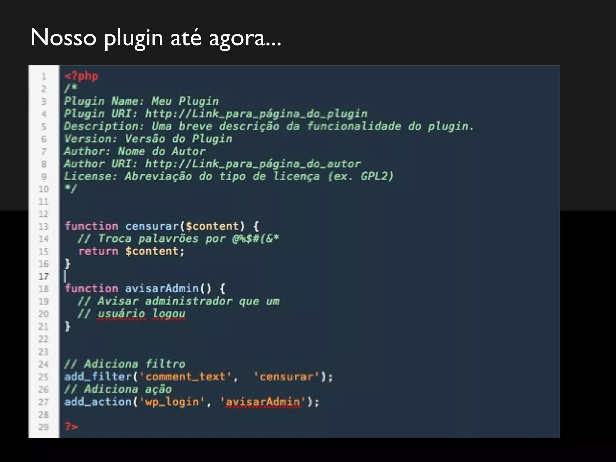 Nosso plugin até agora... 