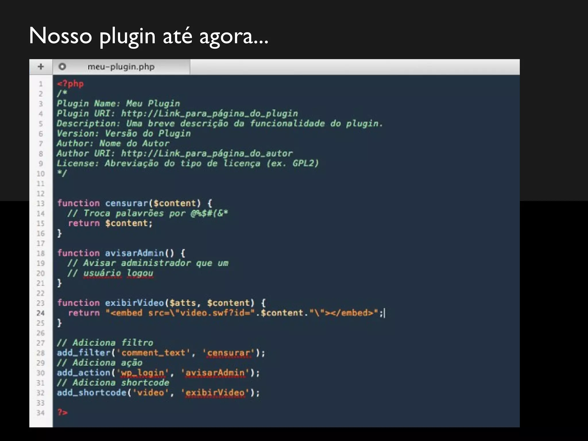 Nosso plugin até agora... 